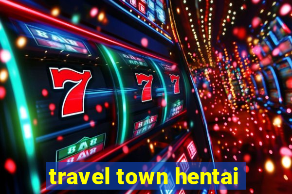 travel town hentai